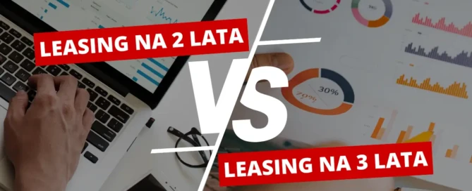 Leasing na 2 czy 3 lata? Leasing bez tajemnic